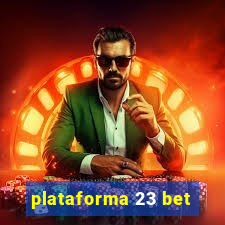 plataforma 23 bet